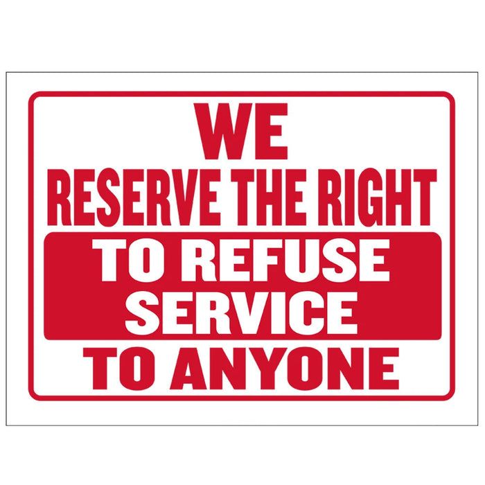 2 Pack We Reserve the Right to Refuse Service to Anyone Office Sign Business