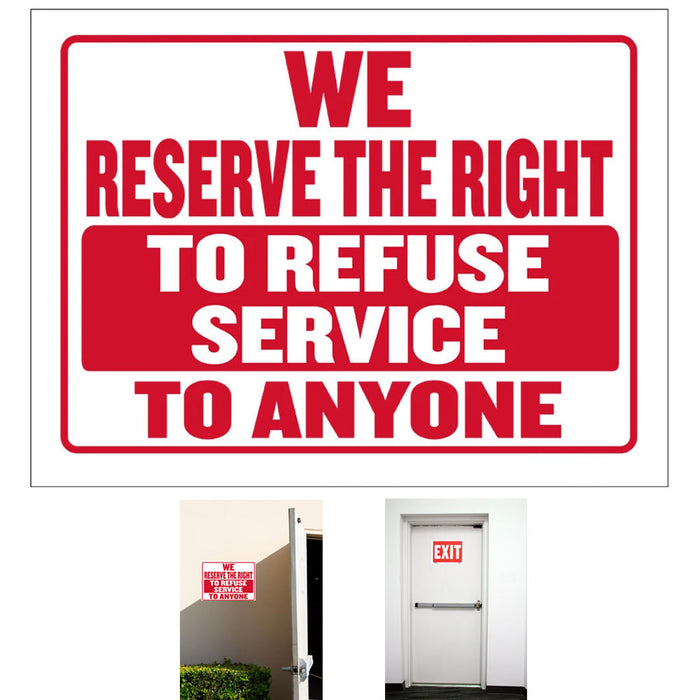 We Reserve the Right to Refuse Service to Anyone Business Property Office Sign